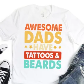 Awesome Dads Have Tattoos and Beards - Colored - Father's Day Graphic T-Shirt -  T-shirt T-Shirt For Dad