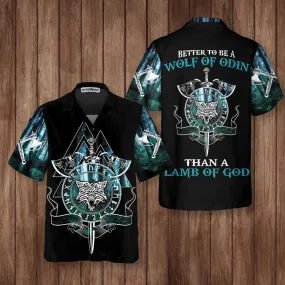 Better To Be a Wolf Of Odin Than A Lamb Of God Hawaiian Shirt, Cool Fenrir Wolf Viking Shirt